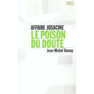 Affaire josacine ; le poison du doute   Achat / Vente livre Jean