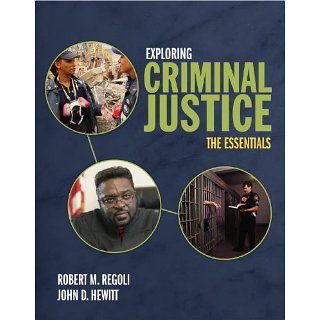 Exploring Criminal Justice The Essentials The Essentials